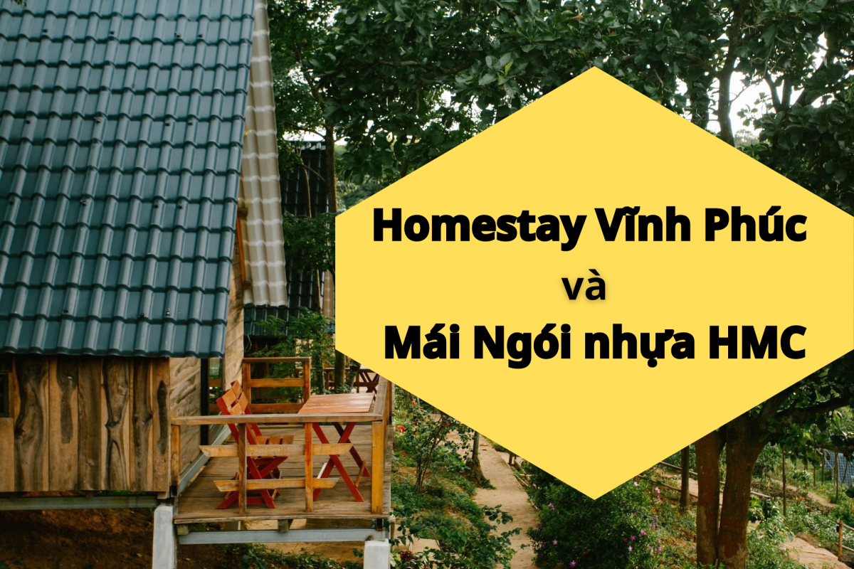 Homestay Vĩnh Phúc lựa chọn lợp mái ngói nhựa HMC