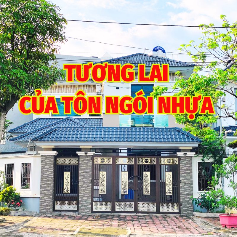 Tương Lai Của Tôn Ngói Nhựa Tại Việt Nam: Sự Bùng Nổ